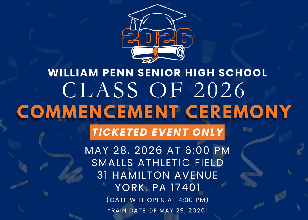William Penn Senior High School Class of 2026 Commencement Ceremony information with a blue background and white letters. Location is Smalls Athletic Field and the date is May 28, 2026, with the event beginning at 6:00 PM