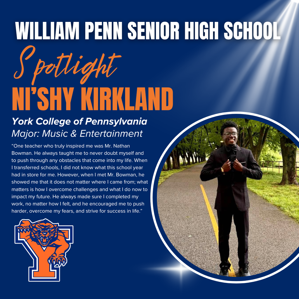 William Penn Senior High School spotlight on Senior, Ni’shy Kirkland, featuring college plans and a quote about inspiration from a teacher. The backdrop is blue with a radiating spotlight effect. A circular photo shows a young man in formal attire standing confidently on a tree-lined path.
