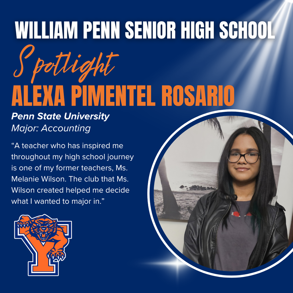 William Penn Senior High School Spotlight on student, Alexa Pimentel Rosario. Alexa is majoring in Accounting at Penn State University. Graphic includes a picture and quote of the student.