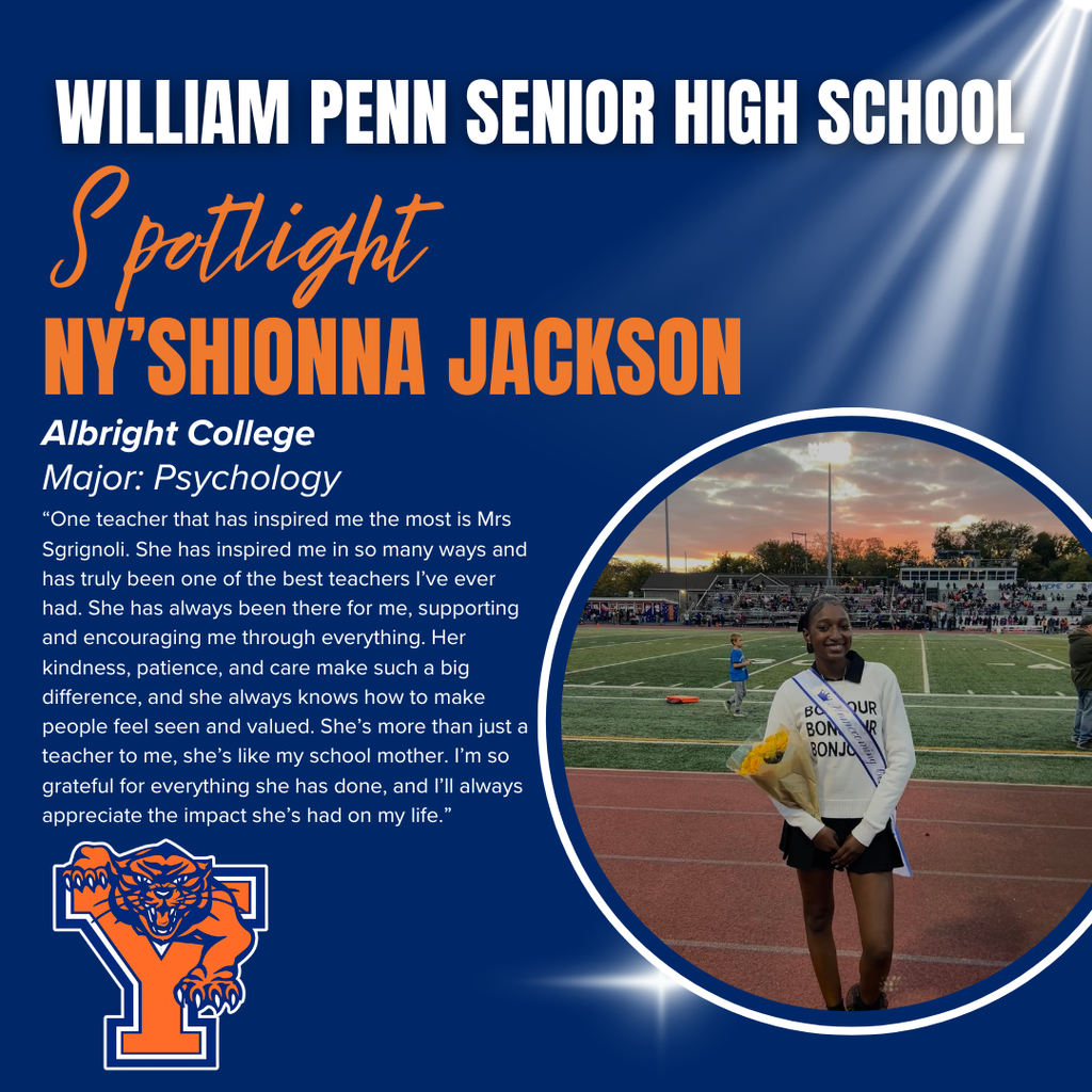 Spotlight on Ny’shionna Jackson from William Penn Senior High School. Includes her future plans in Psychology at Albright College. Image shows her smiling on a football field, holding flowers, wearing a sash, with a sunset in the background. Text highlights the inspirational impact of her teacher, Mrs. Sgrignoli.