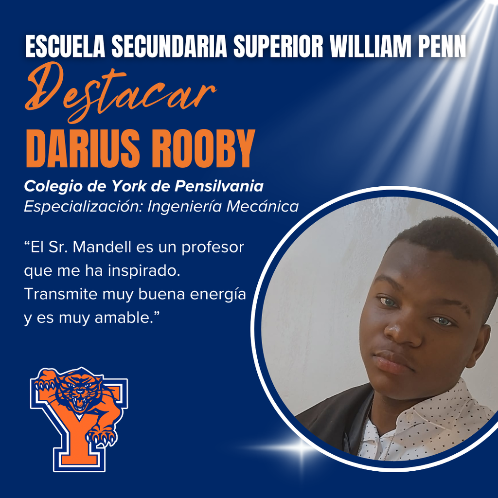 William Penn Senior High School spotlight on senior Darius Rooby, a future mechanical engineering major at York College of Pennsylvania. Quote praising Mr. Mandell and a portrait of Darius, conveying inspiration and positivity.