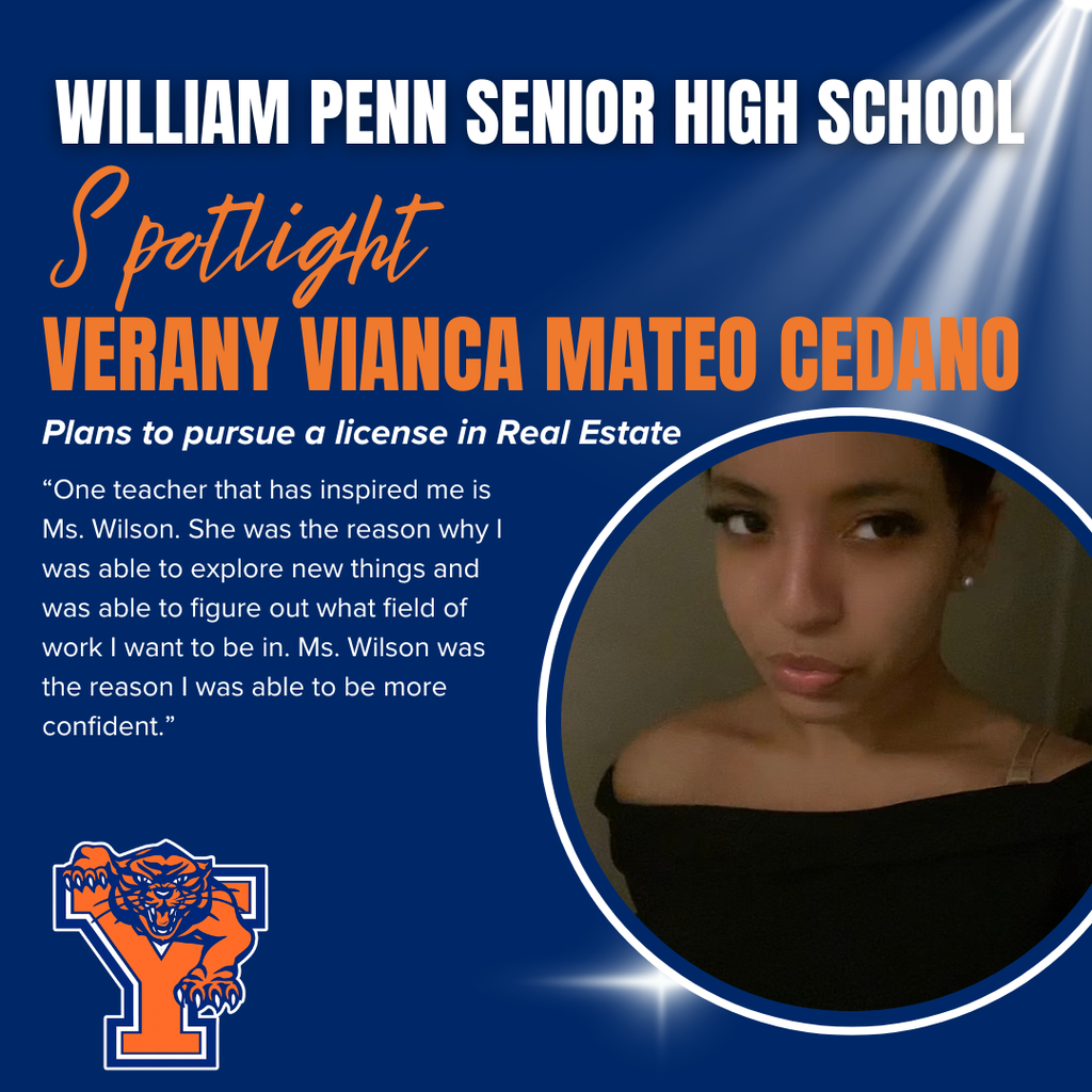 William Penn Senior High School spotlight on Senior Verany Vianca Mateo Cedano, aspiring for a real estate license. Quotes teacher Ms. Wilson as an inspiration, noting her influence on exploration and confidence. Features a circular photo of Verany and the William Penn Senior High School logo.