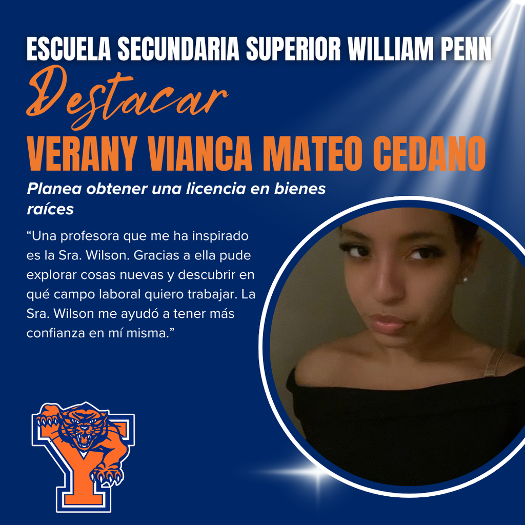 William Penn Senior High School spotlight on Senior Verany Vianca Mateo Cedano, aspiring for a real estate license. Quotes teacher Ms. Wilson as an inspiration, noting her influence on exploration and confidence. Features a circular photo of Verany and the William Penn Senior High School logo.