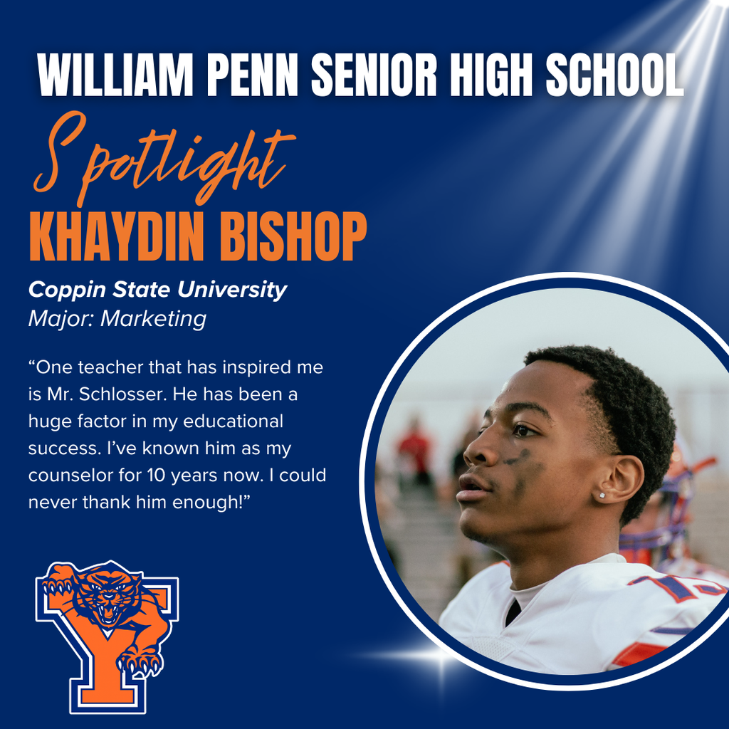William Penn Senior High School spotlight on Senior Khaydin Bishop, planning to go to Coppin State University. Features Khaydin's Major, quote, and a circular photo of Khaydin and the William Penn Senior High School logo.