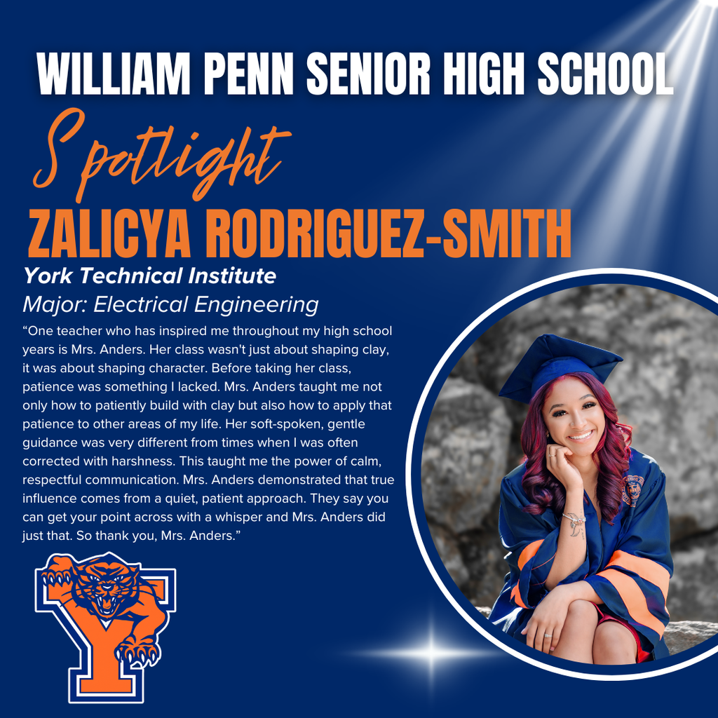 Senior spotlight for Zalicya Rodriguez-Smith at William Penn Senior High School. She's an Electrical Engineering major at York Technical Institute. A smiling graduate wears a cap and gown. Text highlights the impact of a teacher’s guidance. William Penn Senior High School logo is displayed in the bottom left corner of the graphic.