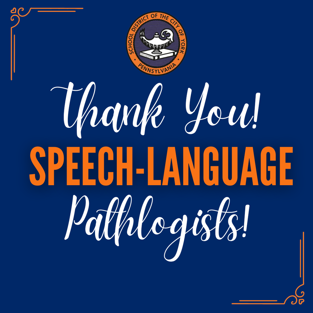 Graphic that has a blue background with ornate corners and text that reads, "Thank You! Speech-Language Pathologists!" Logo for the School District of York, Pennsylvania, is displayed at the top of the graphic.