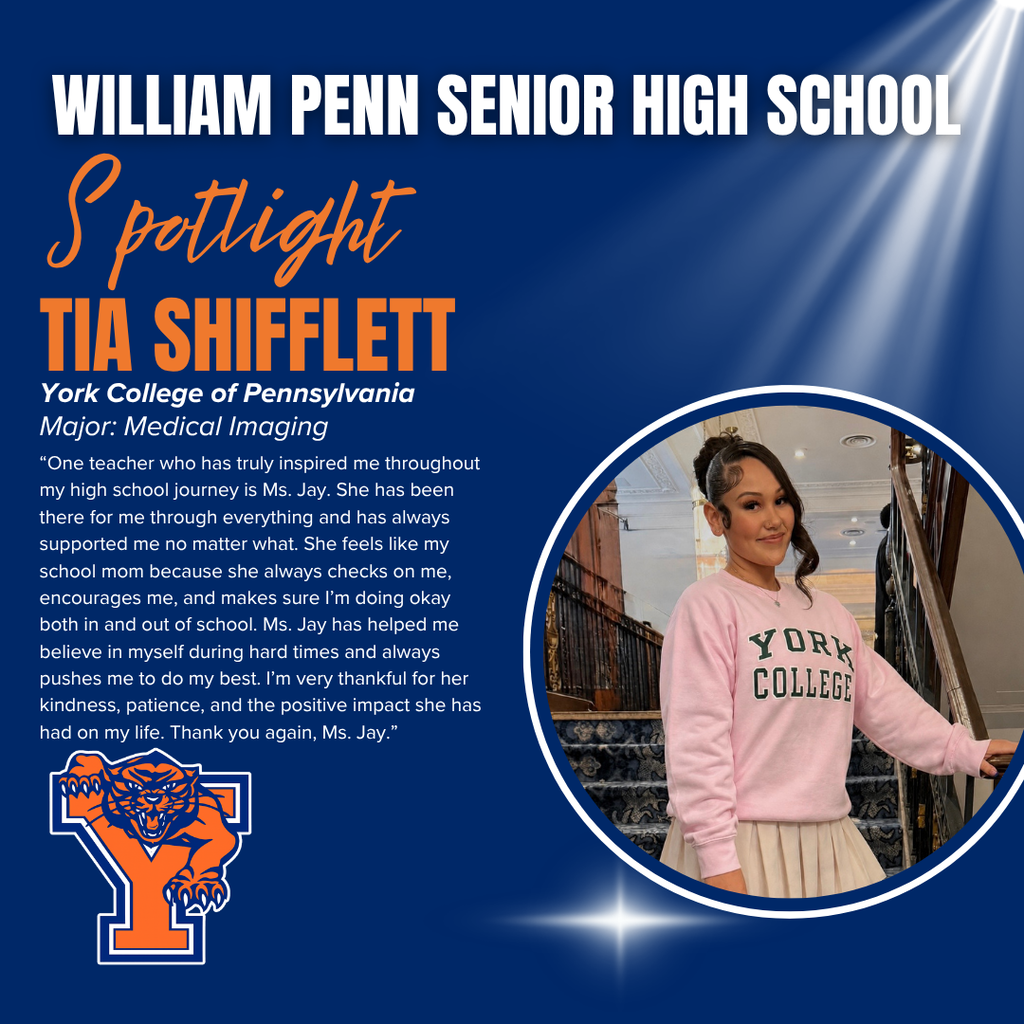 William Penn Senior High School Spotlight on Senior Tia Shifflett. Tia plans to attend York College for Medical Imaging. A heartfelt quote appreciates Ms. Jay's impactful support. Image shows Tia in a pink 'York College' sweatshirt, smiling confidently beside a staircase. William Penn Senior High School logo features a fierce orange wildcat.