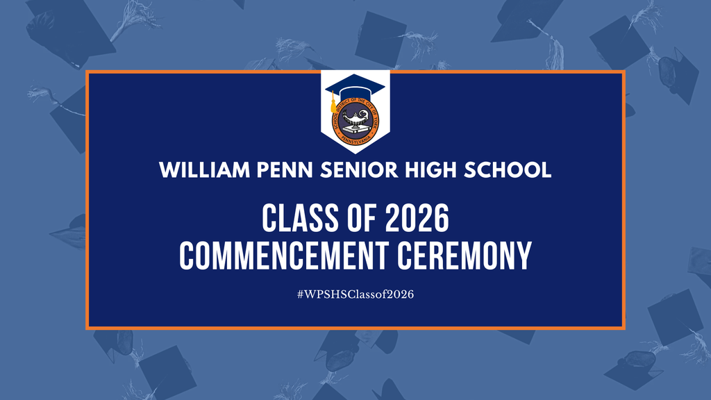 Blue and orange banner for William Penn Senior High School's Class of 2026 Commencement Ceremony. Background features a pattern of graduation caps. #WPSHSClassof2026 is included.