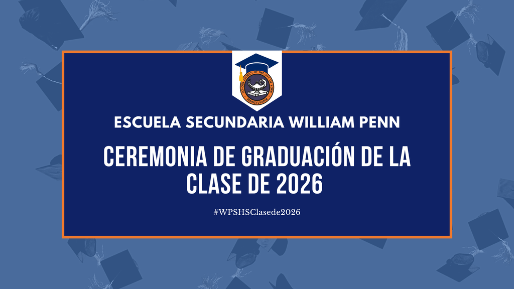 Blue and orange banner for William Penn Senior High School's Class of 2026 Commencement Ceremony. Background features a pattern of graduation caps. #WPSHSClassof2026 is included.