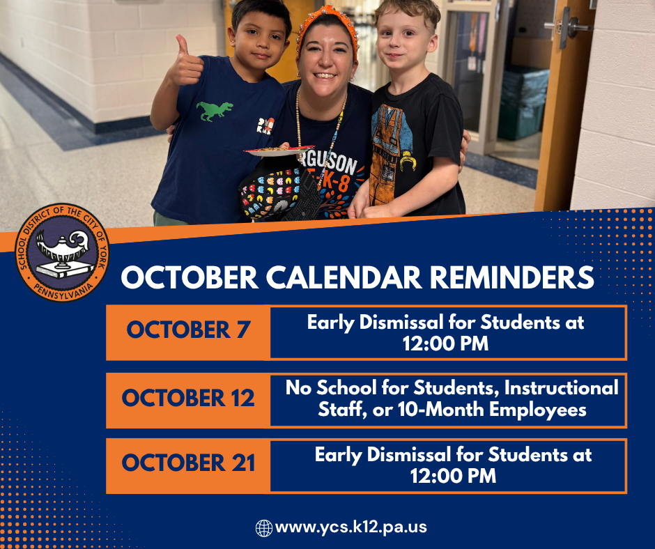 Graphic for October calendar reminders: Early dismissal October 7 and 21 at noon, and no school October 12. The School District of the City of York's logo is displayed to the left.