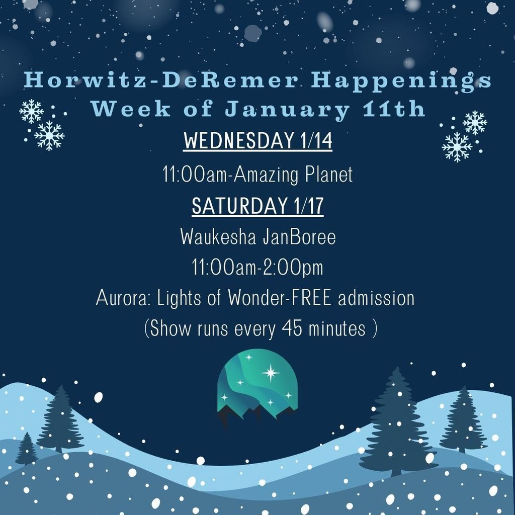 Happy first full week of January!  Check out our happenings this week.  And, we'll be participating in Waukesha JanBoree this Saturday, offering FREE planetarium showings to ""Aurora: Lights of Wonder."" Join us if you can!  #wherethestarshangout