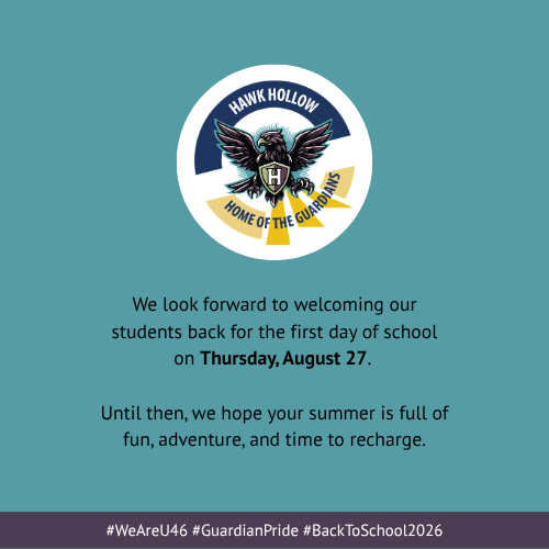 Teal background with white text and logo. Logo shows a bird in front of text "Hawk Hollow" and "Home of the Guardians". Text reads: "We look forward to welcoming our students back for the first day of school on Thursday, August 27. Until then, we hope your summer is full of fun, adventure, and time to recharge."