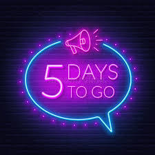 5 Days to Go (in a neon sign)