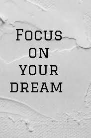 Focus on your dream