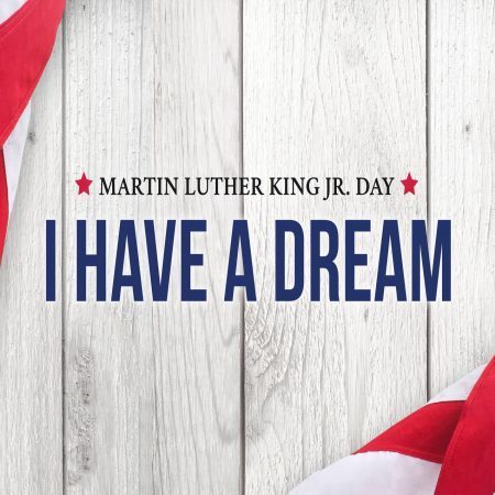 Marting Luther King Jr. Day - I have a dream