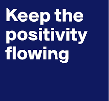 Keep the positivity flowing