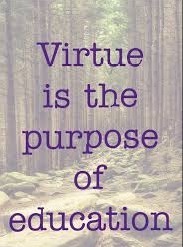 Virtue is the purpose of education