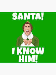 Santa! I know him! (with Buddy the Elf)