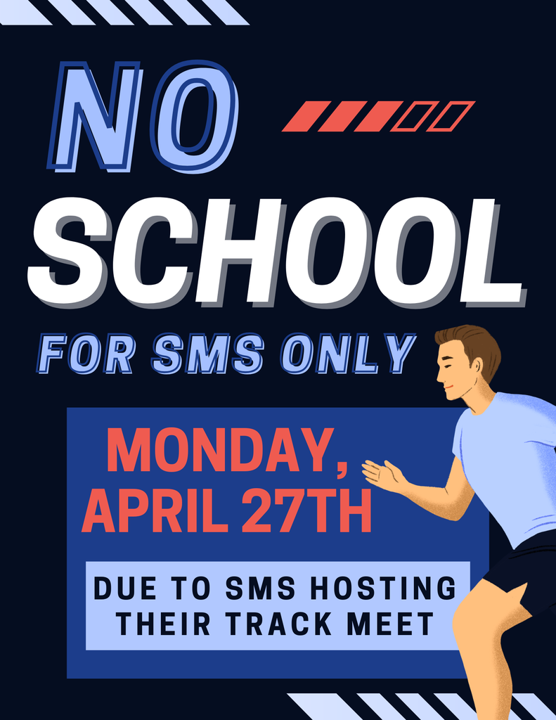 No school for SMS only on Monday, April 27th