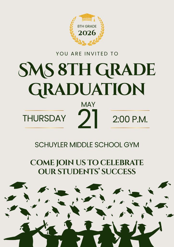 This is an invitation to SMS 8th Grade Graduation on Thursday, May 21st at 2:00 PM in the Schuyler Middle School Gym. The image features graduation caps and silhouettes of graduates.