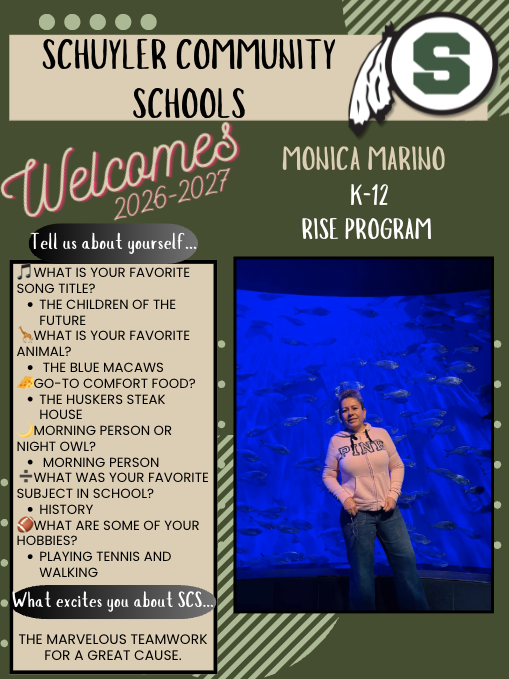 Graphic welcoming Monica Marino to Schuyler Community Schools for the 2026–2027 school year. The design uses Schuyler Warriors colors of green, black, and tan, with the school logo at the top. Text identifies Monica Marino as part of the K–12 RISE Program. A photo on the right shows Monica standing in front of a large blue aquarium display filled with fish. A sidebar includes fun facts about her, including favorite song, animal, comfort food, hobbies, and favorite subject. The graphic also shares that she is excited about the teamwork at Schuyler Community Schools.