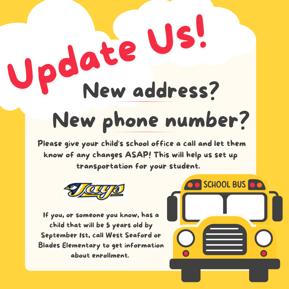 If you have a new address or phone number, please call the school office and let them know! 