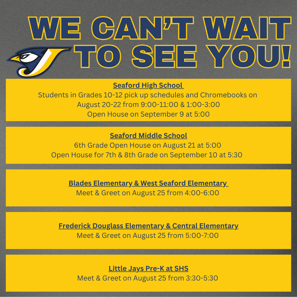 Open House Schedule: SHS 9/9 at 5 pm, SMS 9/10 at 5:30, Blades and West 8/25 from 4-6pm, Fred and Central 8/25 from 5-7pm, Little Jays at SHS 8/25 from 3:30-5:30pm