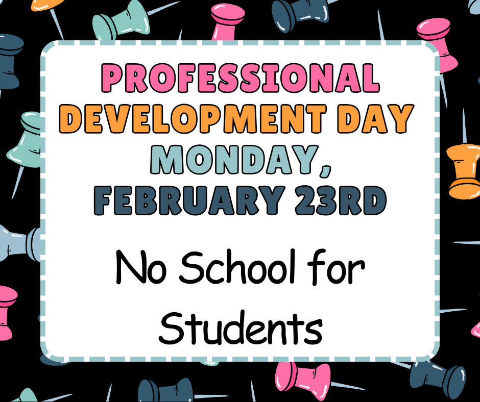 Professional Development Day - Feb 23rd