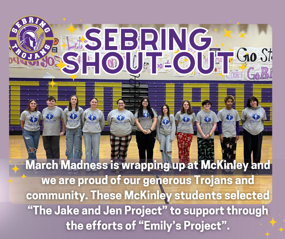 March Madness is wrapping up at McKinley and we are proud of our generous Trojans and community. These McKinley students selected “The Jake and Jen Project” to support through the efforts of “Emily’s Project”.  Sebring community members founded the Jake and Jen project to raise awareness about the impact strong mental health has on military families. Each year, McKinley students select a non-profit to be the beneficiary of "Emily's Project."  