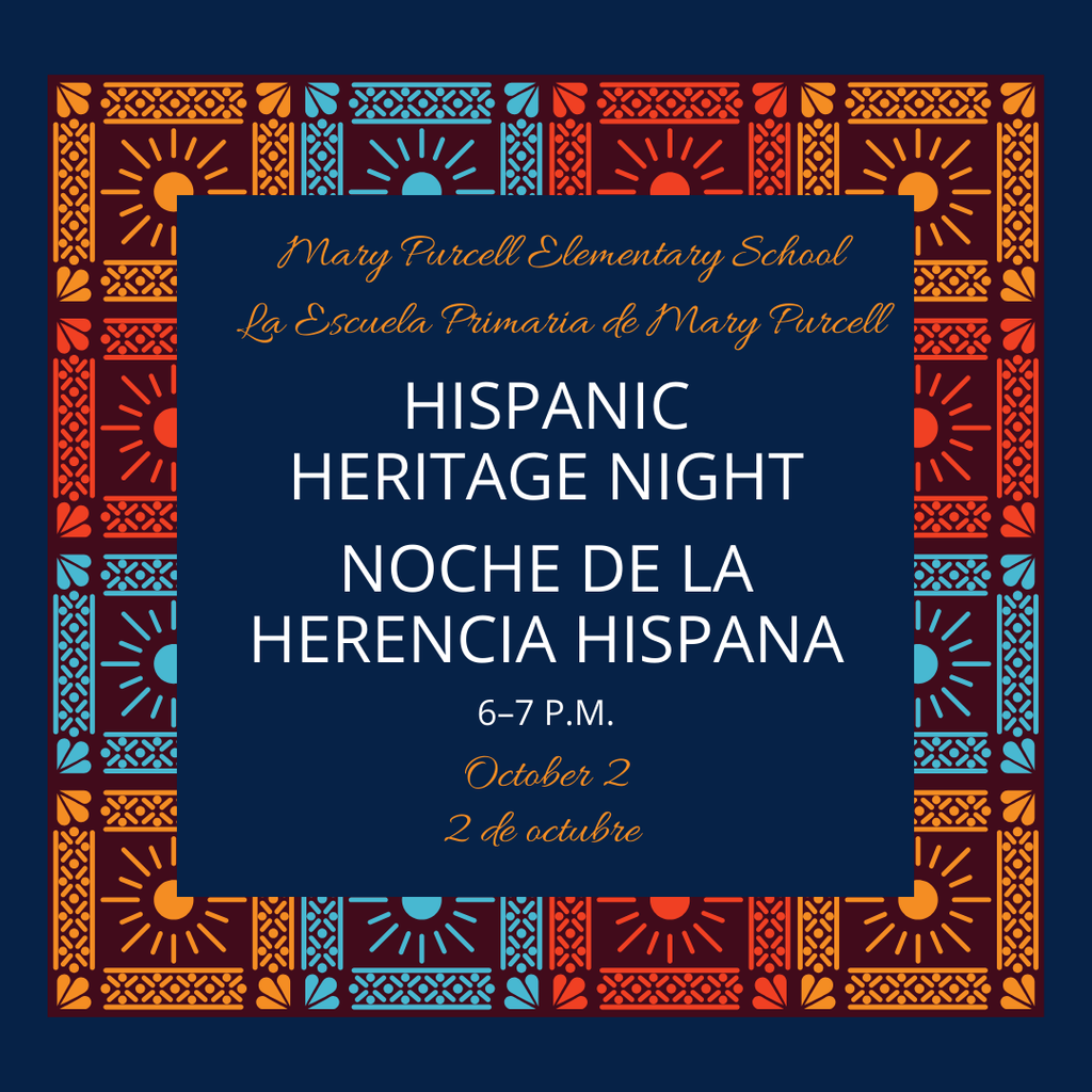 Hispanic Heritage Night at Mary Purcell Elementary School will be held from 6–7 p.m. Thursday, October 2.