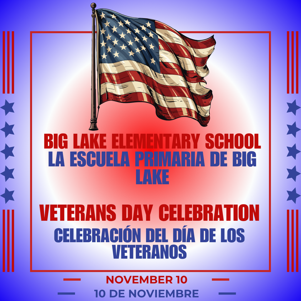 🇺🇸 Big Lake Elementary Veterans Day Assembly will be held on November 10 at 1 p.m. Big Lake Veterans and families are welcome to attend.
