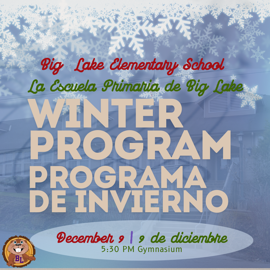 ❄️🎶 Bundle up for Big Lake’s Winter Program! Join us on December 9 in the Big Lake Gymnasium as students fill the evening with music and holiday cheer. It’s a wonderful way to brighten your week!  Transition to Kindergarten–Second Grade Performances: 5:30–6:15 p.m. Intermission: 6:15–6:45 p.m. Third–Sixth Grade Performances: 6:45–7:30 p.m.  We can’t wait to see you there!