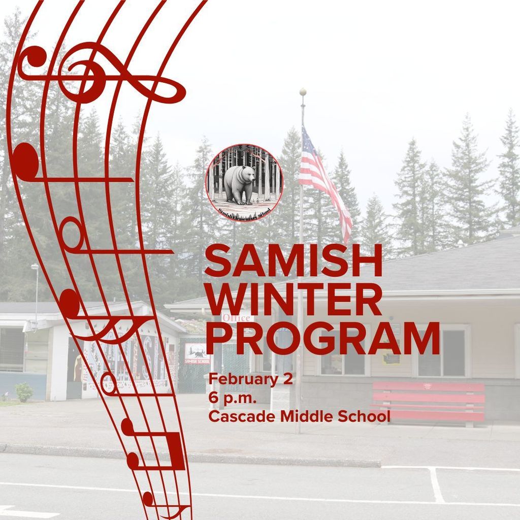 On February 2, Samish Elementary School students will present their Winter Program at 6:00 p.m. in the Cascade Middle School Cafeteria. Families are invited to enjoy an evening of student performances and seasonal celebration.