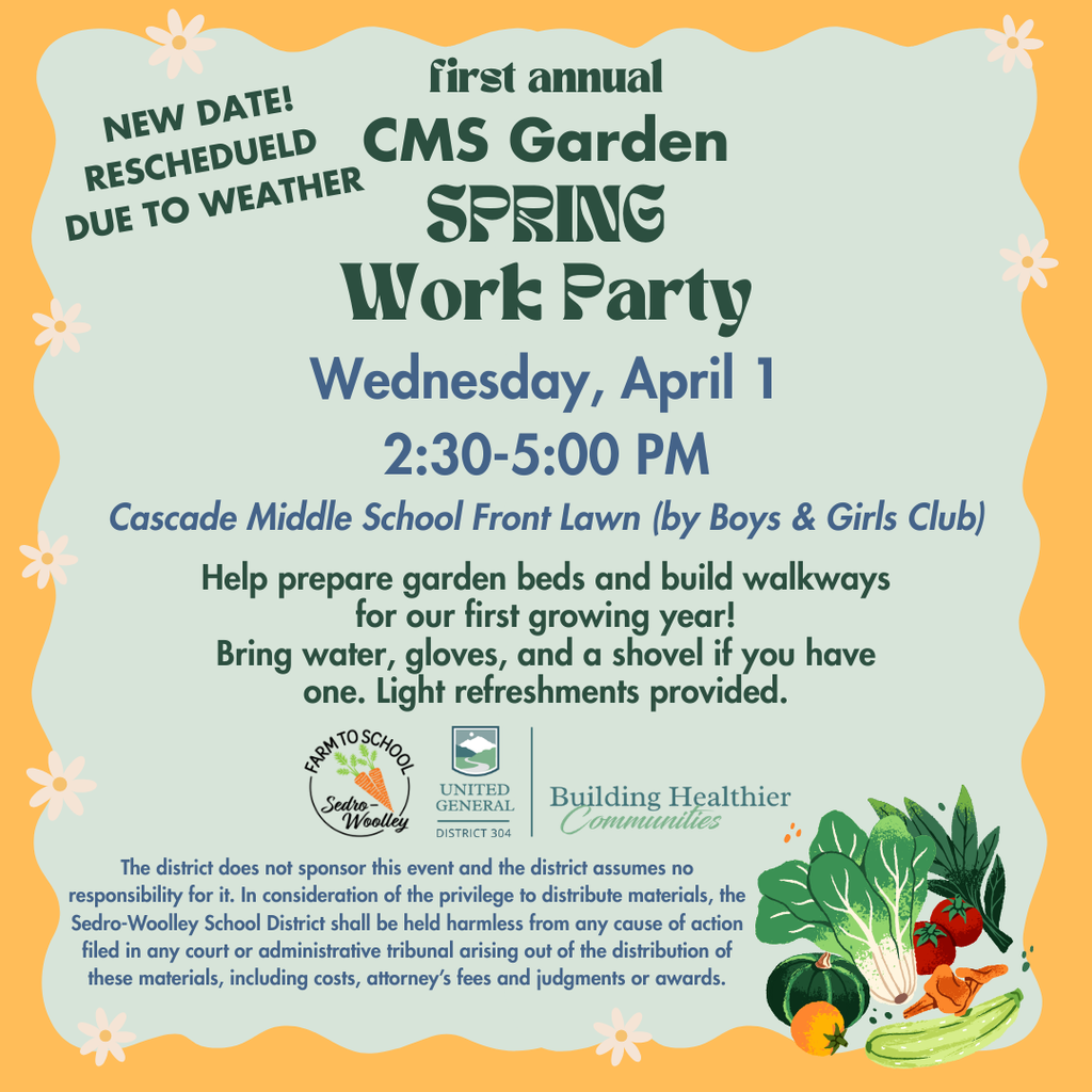 Graphic with text announcing that the Cascade Middle School Garden Spring Work Party has been rescheduled due to weather. New date is Wednesday, April 1 from 2:00 to 5:00 p.m. at 905 McGarigle Road near the Cascade Middle School garden area by the Boys and Girls Club. The event invites students, families, and community members to help prepare the school garden by building beds and walkways.