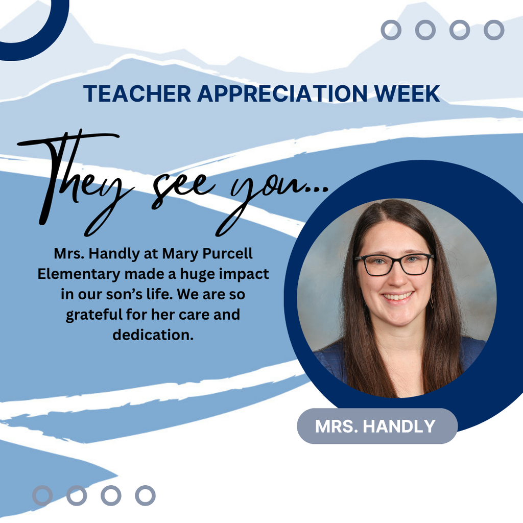 Mrs. Handly at Mary Purcell Elementary made a huge impact in our son’s life. We are so grateful for her care and dedication.