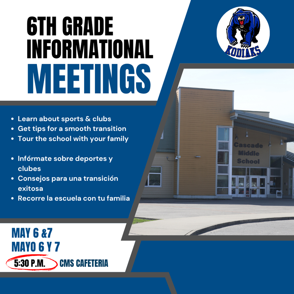 Cascade Middle School will host a 6th Grade Information Night on May 6 or May 7 from 5:30 to 6:30 p.m. We look forward to seeing families.