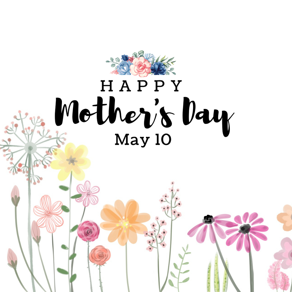 Happy Mother’s Day to all who care for and support our students.