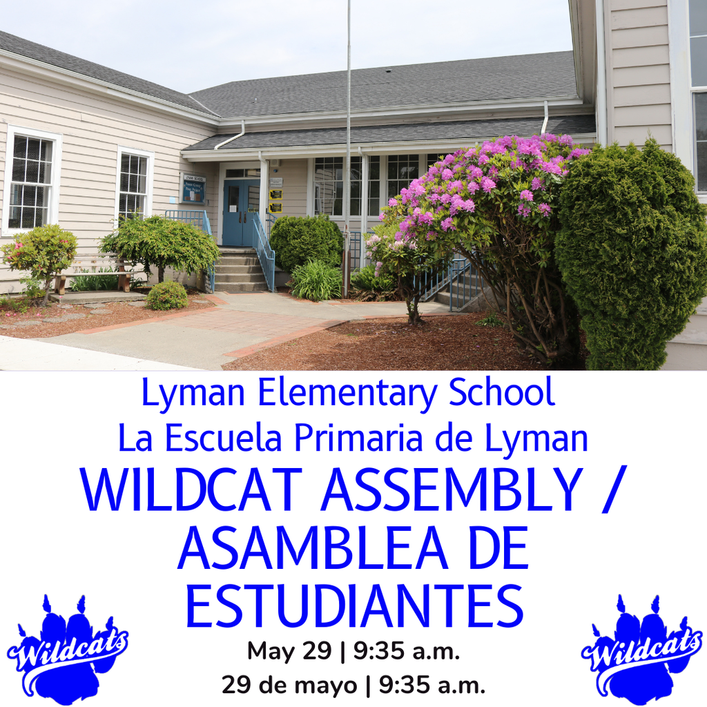 Lyman Elementary School families, our Wildcat Assembly is on May 29 at 9:35 a.m. We look forward to celebrating our students.