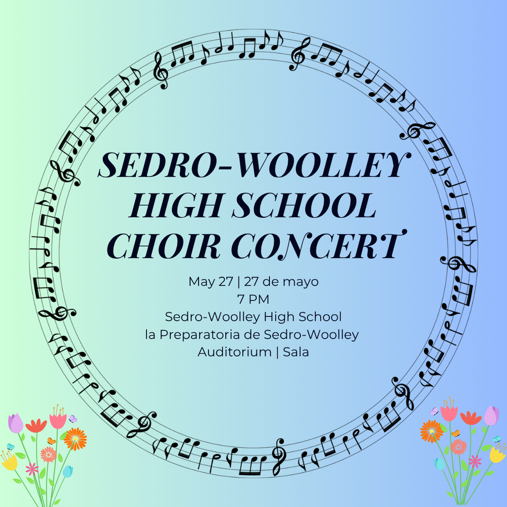🎶 Sedro-Woolley High School Choir Concert  You’re invited to an evening of music with our Sedro-Woolley High School choir!  📅 May 27, 2026 🕖 7 p.m. 📍 SWHS Auditorium (please use the 4th Street entrance)  Join us as students showcase the culmination of a year of growth, dedication, and musical achievement. Everyone is welcome to attend and support our performers!