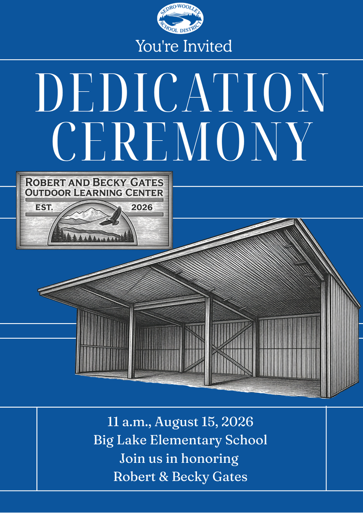 You're invited! Join us as we celebrate the dedication of the Robert and Becky Gates Outdoor Learning Center at Big Lake Elementary School. 📅 August 15, 2026 🕚 11 a.m. 📍 Big Lake Elementary School For decades, Bob and Becky Gates have quietly supported students throughout the Sedro-Woolley School District, helping fund classroom innovation, educational experiences, and opportunities that have enriched the lives of countless children. This new outdoor learning center honors their extraordinary generosity and the many volunteers, donors and community partners who helped bring this vision to life. Everyone is welcome to attend this special community celebration. We hope you'll join us as we recognize a legacy of giving that will continue to inspire future generations of students.