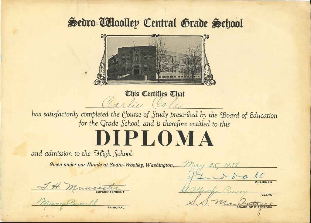 Carlie Cole diploma: Scanned 1938 diploma from Sedro-Woolley Central Grade School awarded to Carlie Cole on May 25, 1938. The diploma features a historic image of Central School and states that Cole completed the grade school course of study and was eligible for admission to high school. It is signed by Superintendent J.H. Muncaster, Principal Mary Purcell and members of the Board of Education.