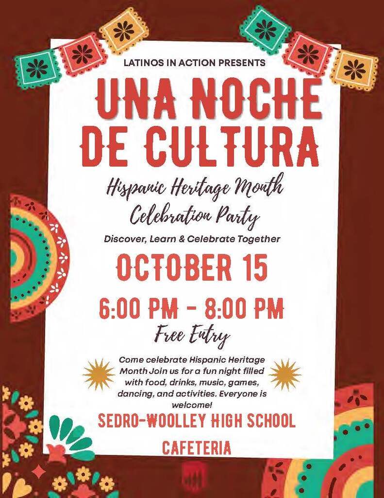 Colorful flyer with a dark brown background and festive papel picado, floral and circular designs in red, orange, yellow and turquoise. Latinos in Action presents Una Noche de Cultura, a Hispanic Heritage Month celebration on October 15, 2026, from 6–8 p.m. in the Sedro-Woolley High School cafeteria. The free event features food, drinks, music, games, dancing and cultural activities. Everyone is welcome!