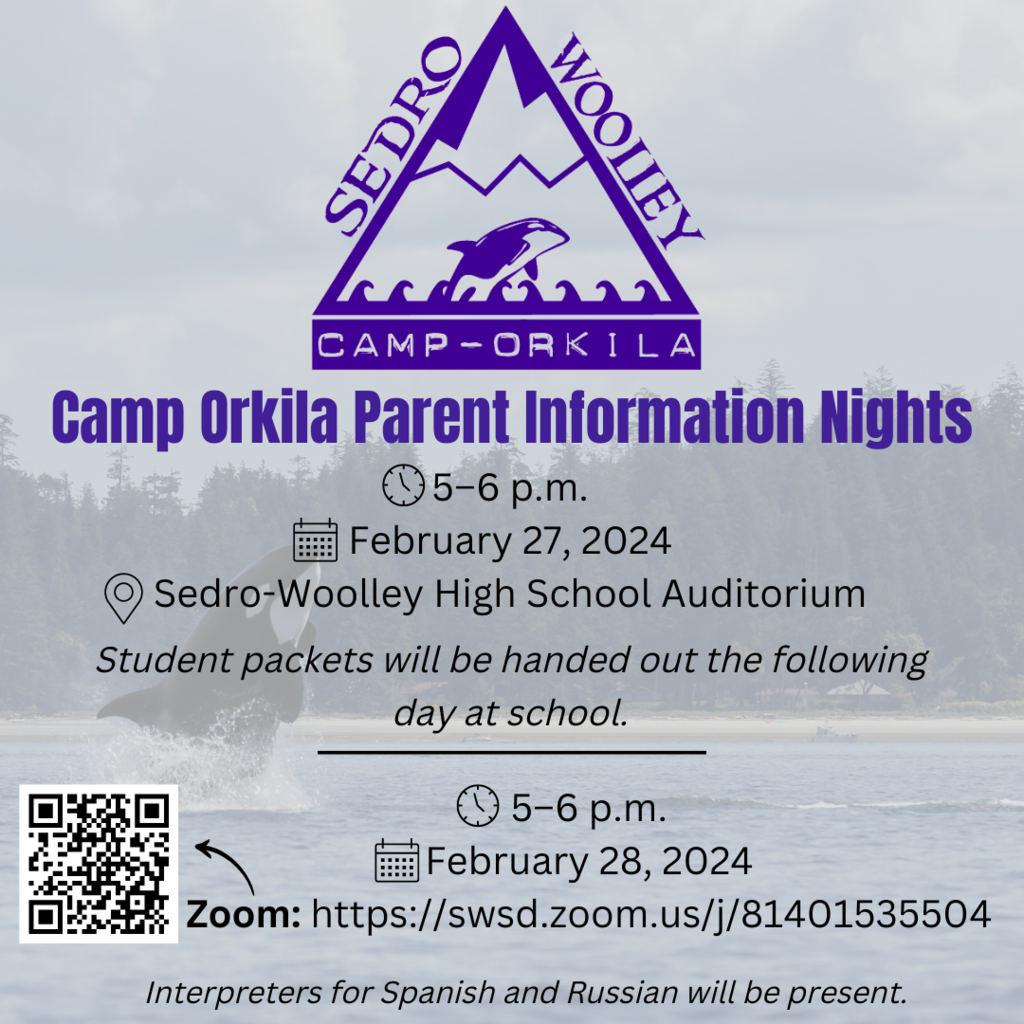 There will be two Camp Orkila Parent Information Nights for current sixth grade families, one in person on February 27 from 5–6 p.m. in the Sedro-Woolley High School Auditorium. The second will be held via Zoom from 5–6 p.m. on February 28. Go to https://swsd.zoom.us/j/814015355504 or scan the QR code to join. Interpreters will be available for both meetings.