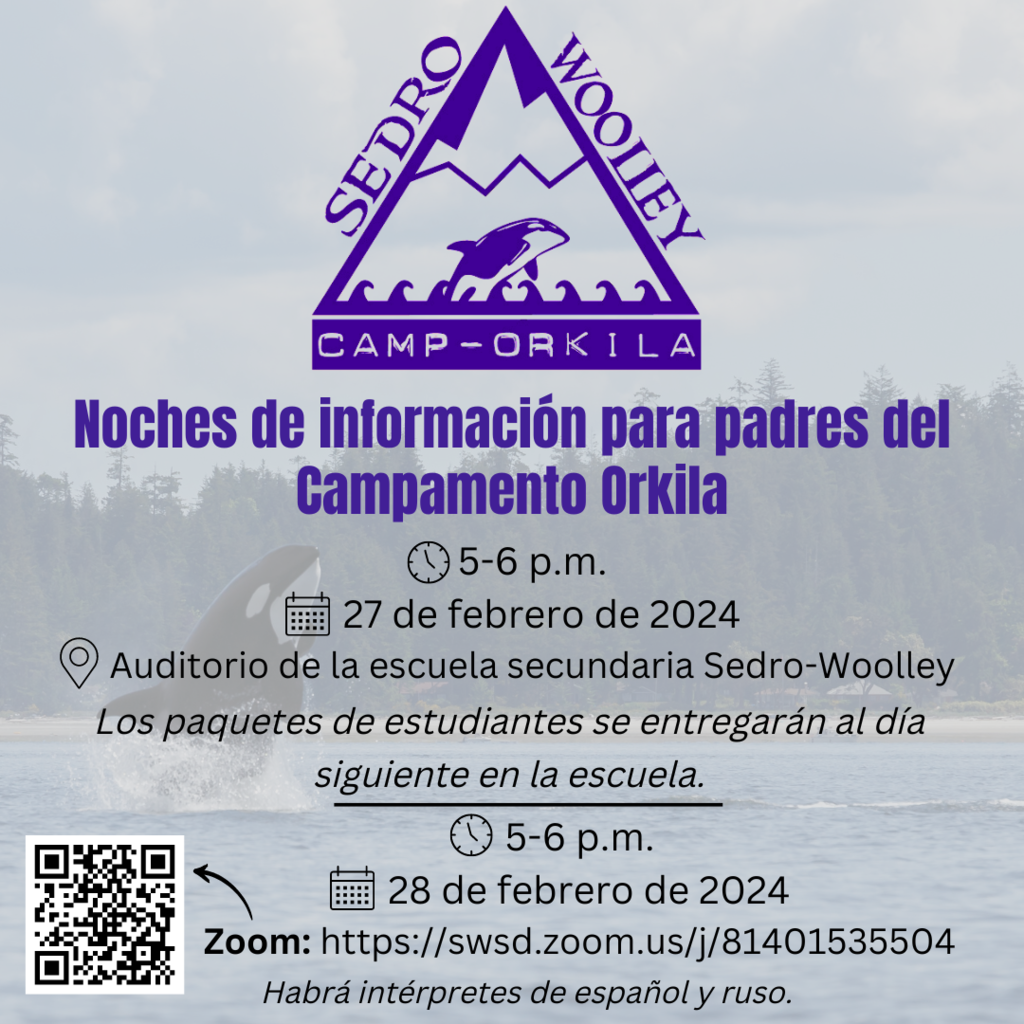 There will be two Camp Orkila Parent Information Nights for current sixth grade families, one in person on February 27 from 5–6 p.m. in the Sedro-Woolley High School Auditorium. The second will be held via Zoom from 5–6 p.m. on February 28. Go to https://swsd.zoom.us/j/814015355504 or scan the QR code to join. Interpreters will be available for both meetings.