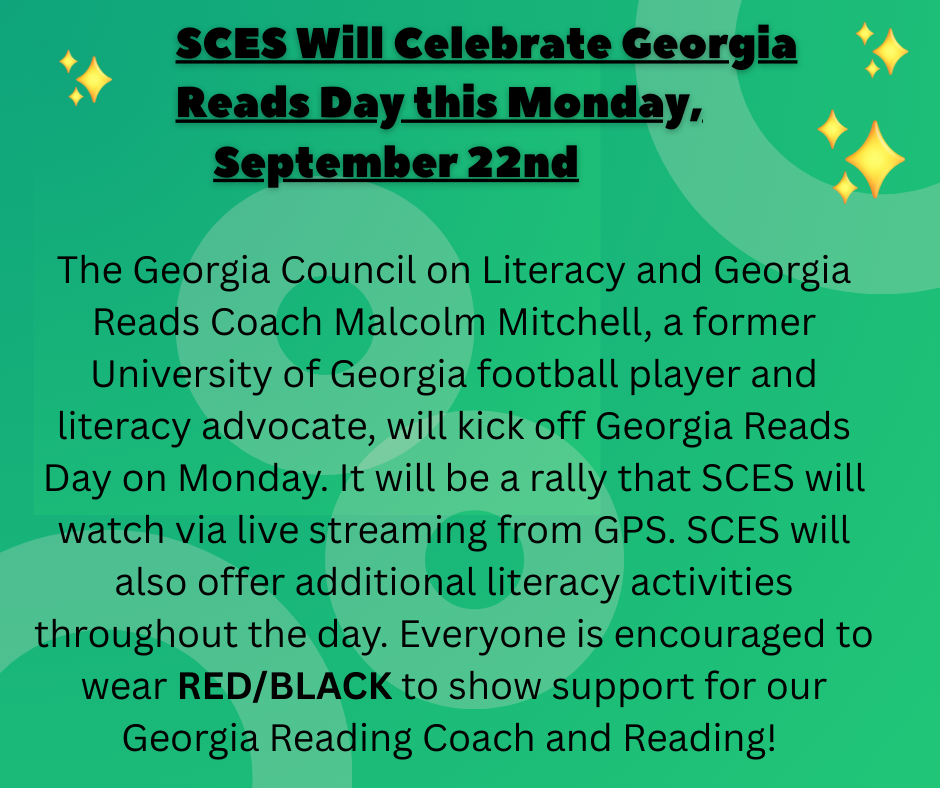 SCES will celebrate Georgia Reads Day this coming Monday, September 22! Everyone is encouraged to wear  RED and  BLACK!