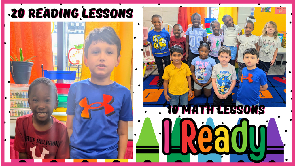 Ms. Armoray and Mrs. Michelle would like to give a "Shout Out" to these students for completing their I ready Lessons. Kysen Cosby, Noah Mancillas-20 Reading Lessons; Eric Scott, Kysen Cosby, Alaina Grant, Xolile Virgin, Ava Isom, Kinsley Williams, Amira Gray, Kabir Patel, Autymn Williams, Jensen Ware, Noah Mancillas-10 Math Lessons. We are so proud of you!