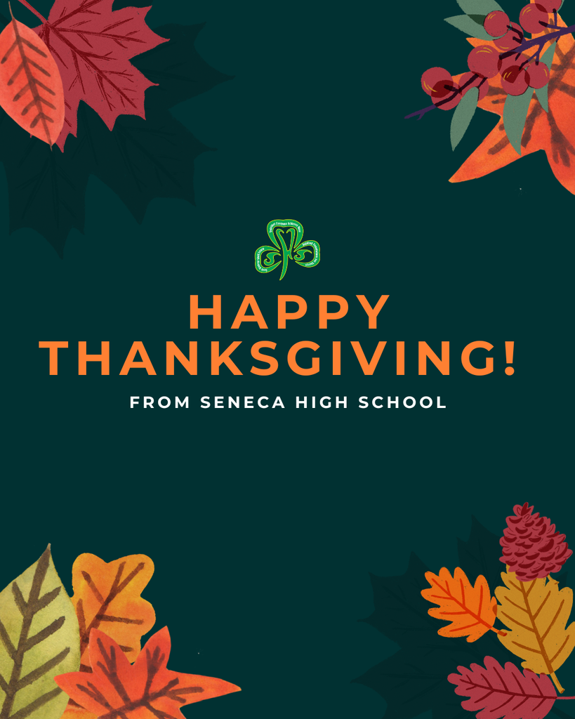 Happy Thanksgiving from Seneca High School.