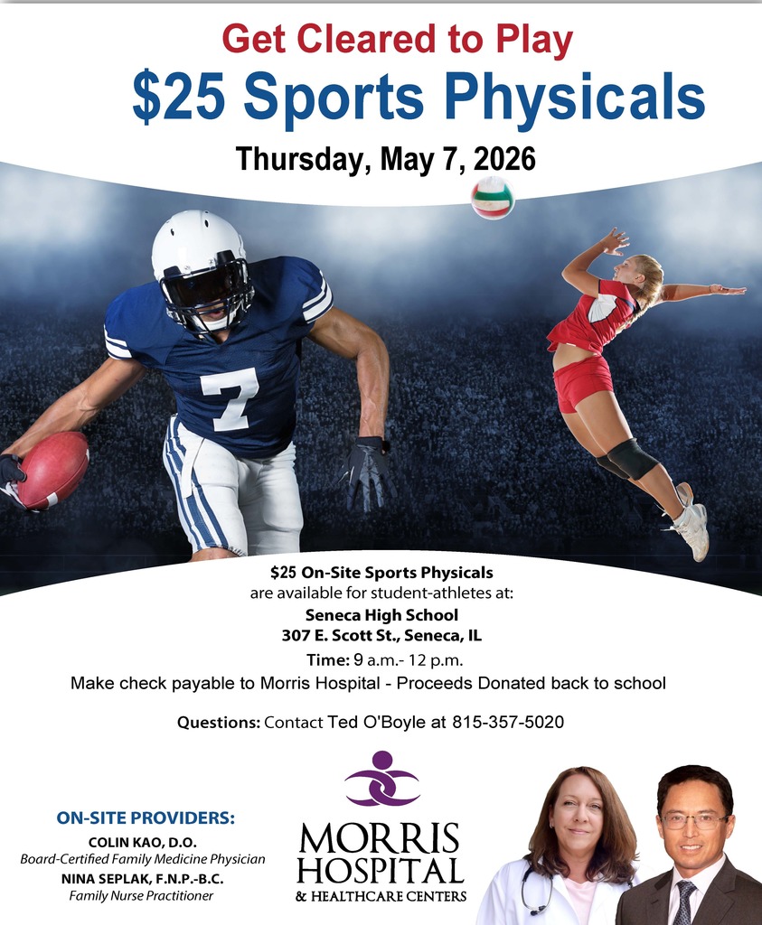 On Thursday, May 7th, 2026, Seneca High School and Morris Hospital will be conducting on-site sports physicals for the 2026-2027 school year.