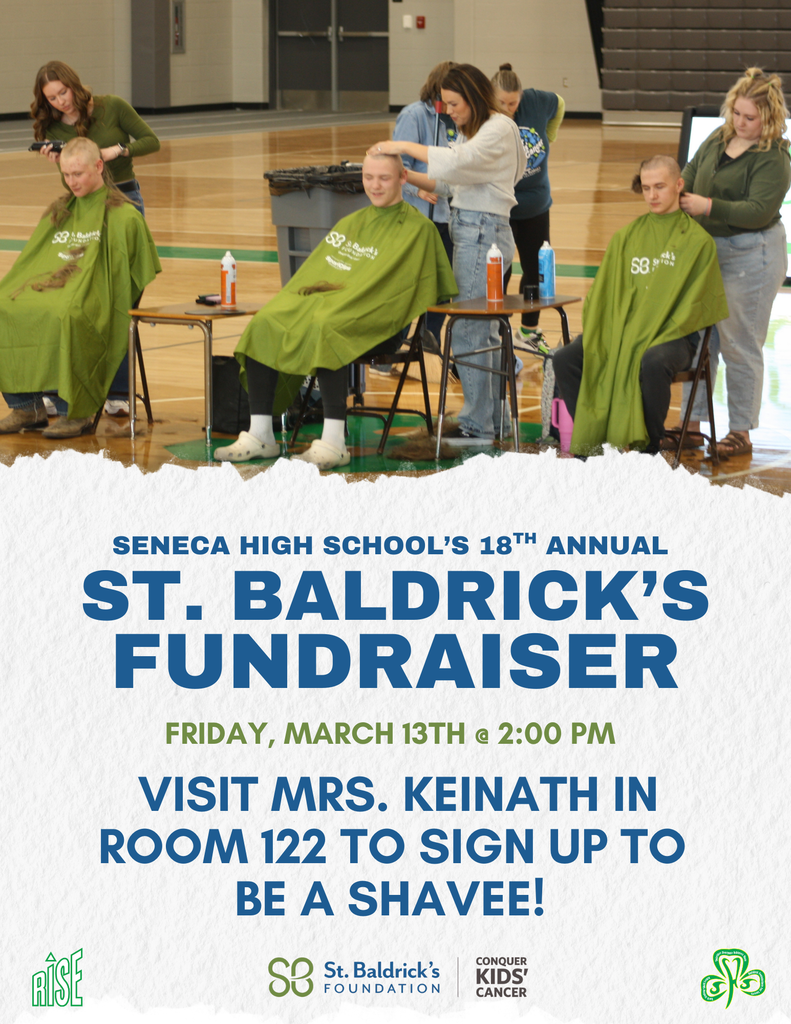Seneca High School's 18th Annual St. Baldrick's Fundraiser will take place on Friday, March 13th @ 2:00 PM in the Main Gym.