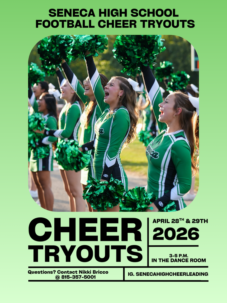 Seneca High School Football Cheer Tryouts will be held on April 28th & 29th, 2026 from 3:00-5:00 PM in the Dance Room.